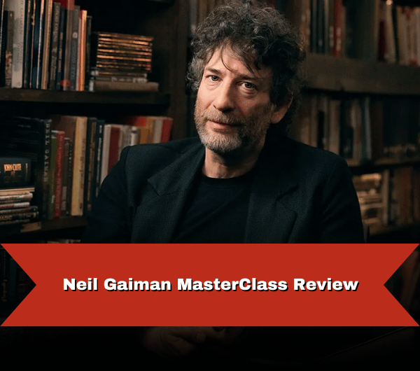 Neil Gaiman MasterClass Review