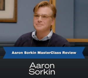 Aaron Sorkin MasterClass Review