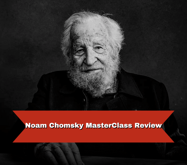 Noam Chomsky MasterClass Review