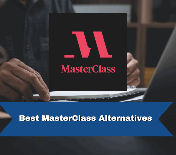 Best MasterClass Alternatives