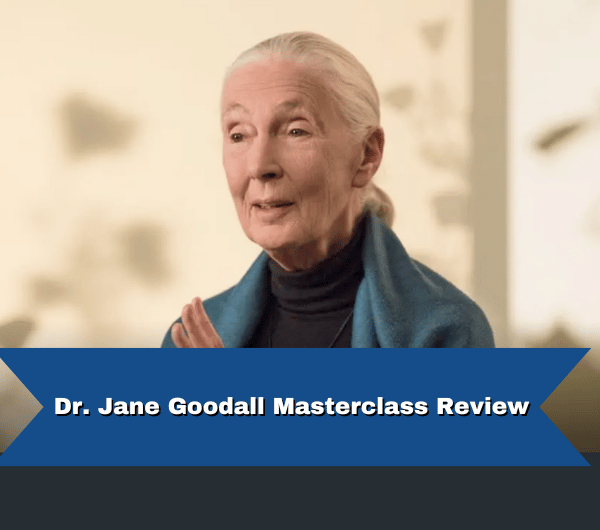 Dr. Jane Goodall Masterclass Review