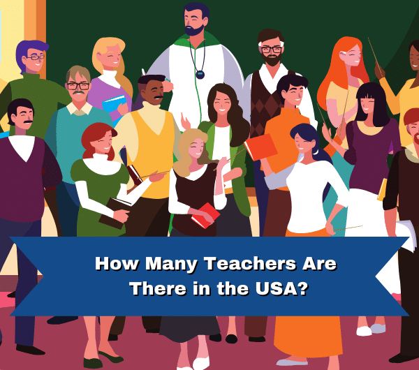 How Many Teachers Are There in the USA? (and more Statistics)