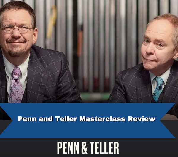 Penn and Teller Masterclass Review