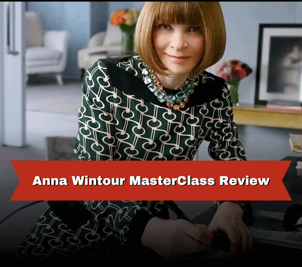 Anna Wintour MasterClass Review