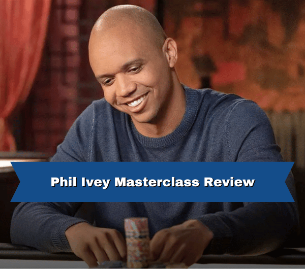 Phil Ivey Masterclass Review