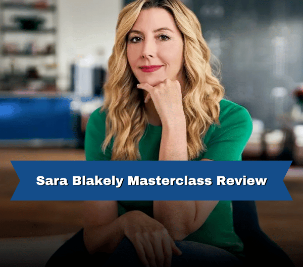 Sara Blakely Masterclass Review