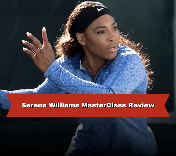 Serena Williams MasterClass Review