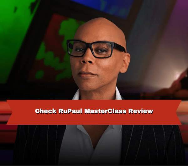 Check RuPaul MasterClass Review