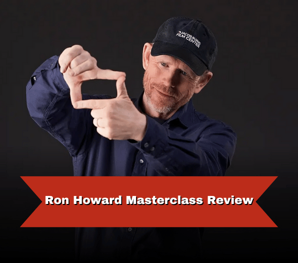 Ron Howard Masterclass Review