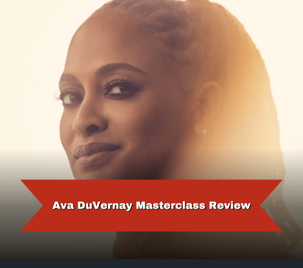 Ava DuVernay Masterclass Review