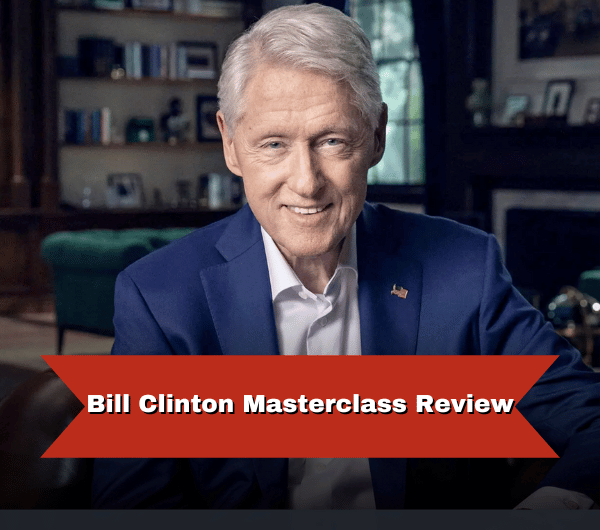 Bill Clinton Masterclass Review