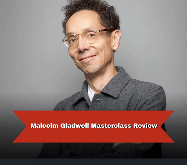 Malcolm Gladwell Masterclass Review