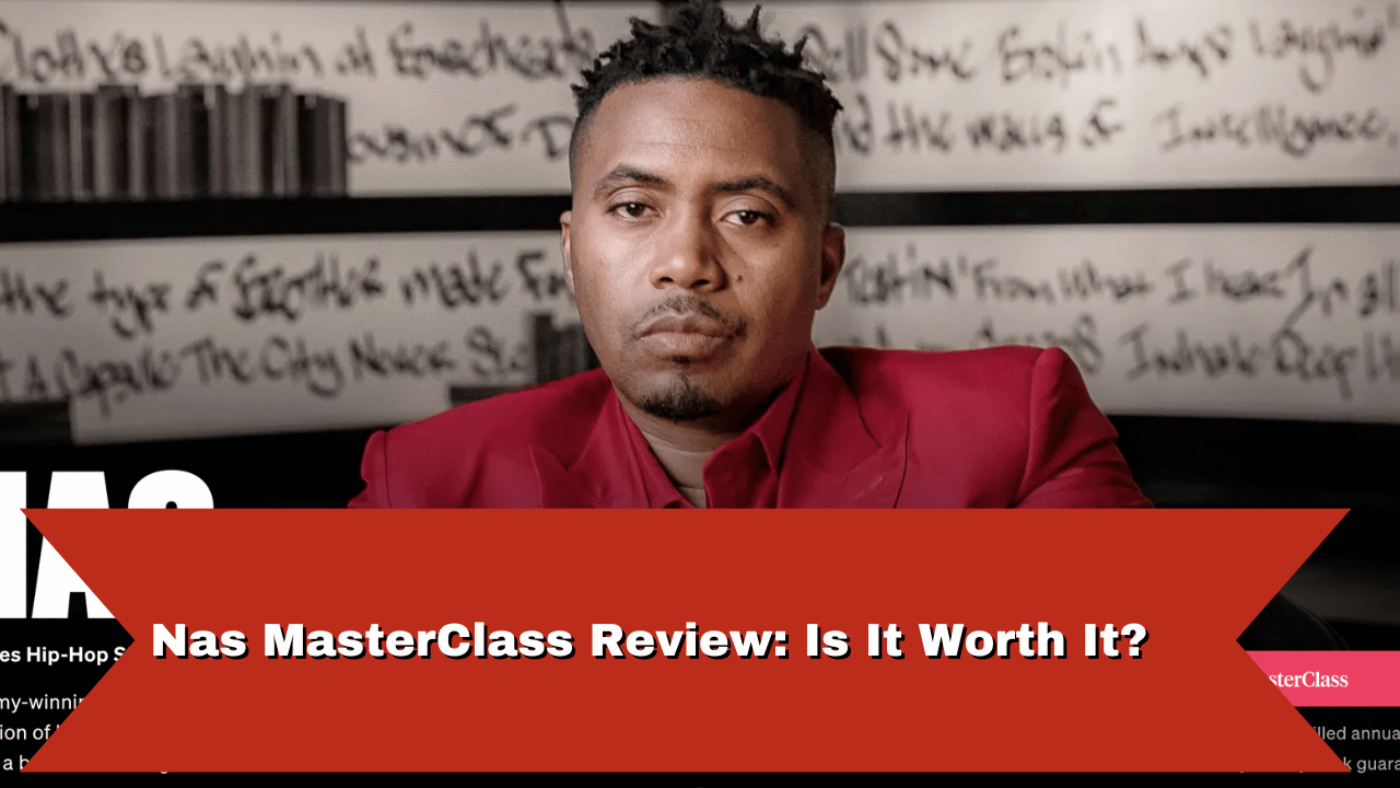 Nas MasterClass Review Is It Worth It